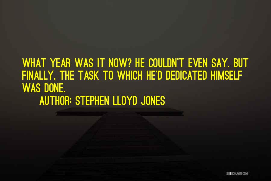 Stephen Lloyd Jones Quotes 1286913