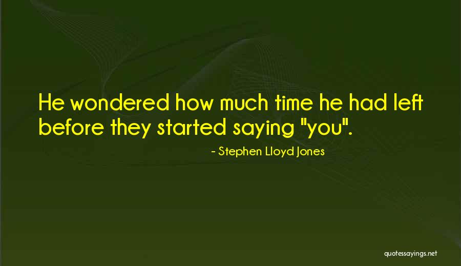 Stephen Lloyd Jones Quotes 1440307