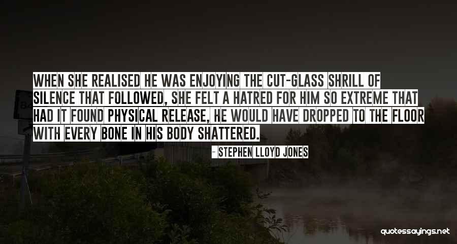 Stephen Lloyd Jones Quotes 1681654