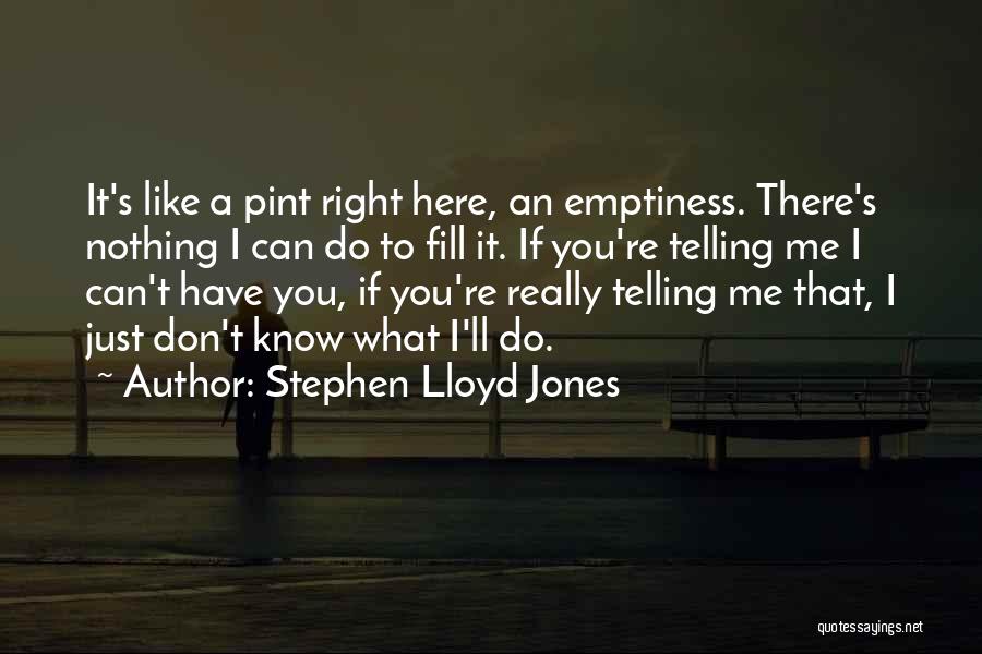 Stephen Lloyd Jones Quotes 1719168