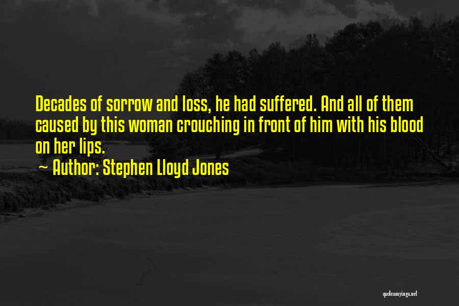 Stephen Lloyd Jones Quotes 1779523