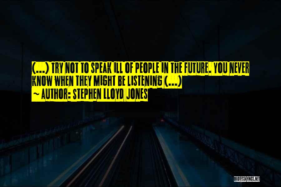Stephen Lloyd Jones Quotes 1811819