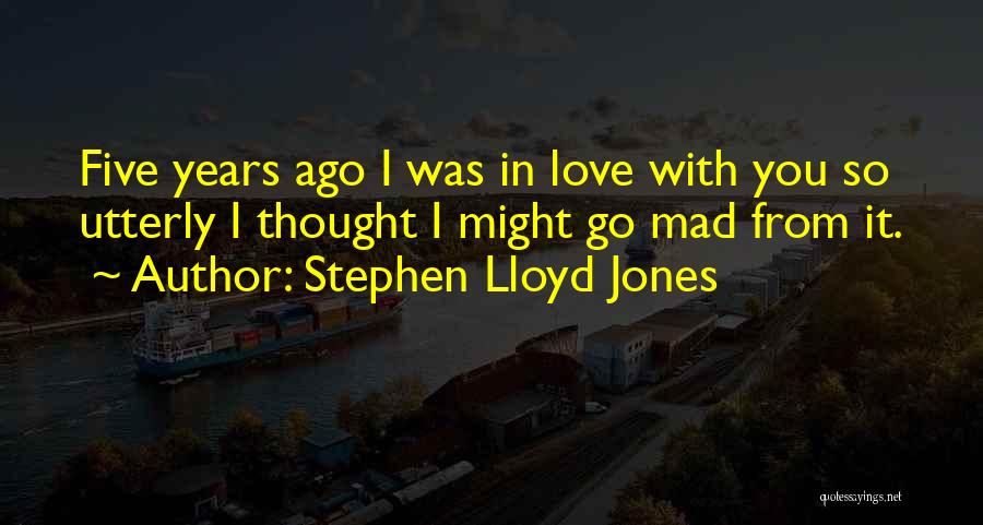 Stephen Lloyd Jones Quotes 502617