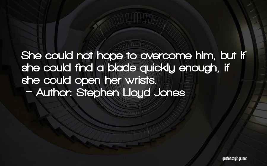 Stephen Lloyd Jones Quotes 526402