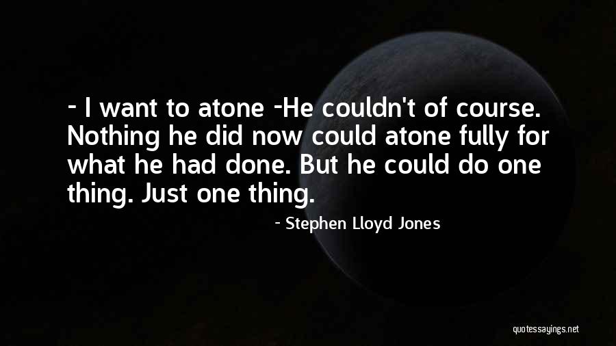 Stephen Lloyd Jones Quotes 692858