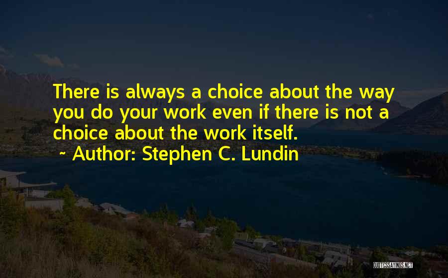 Stephen Lundin Quotes By Stephen C. Lundin