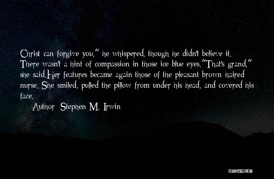 Stephen M. Irwin Quotes 1690672