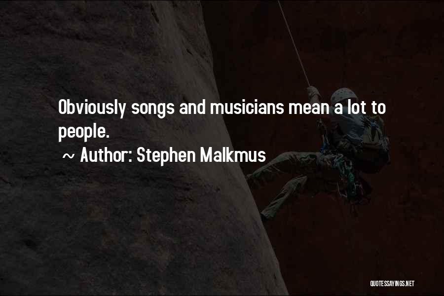 Stephen Malkmus Quotes 1051631