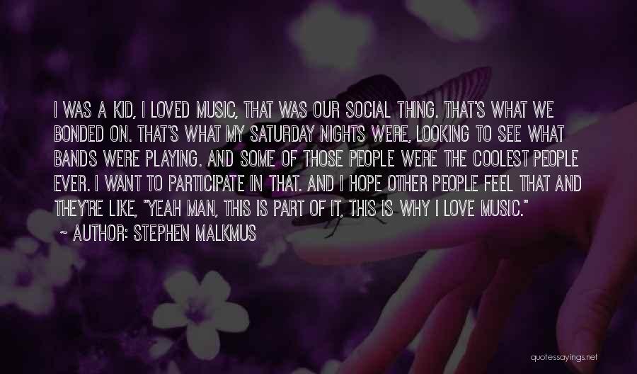 Stephen Malkmus Quotes 1086721