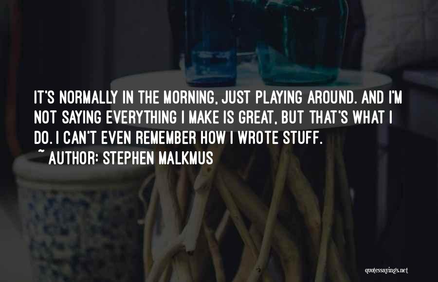 Stephen Malkmus Quotes 1313713