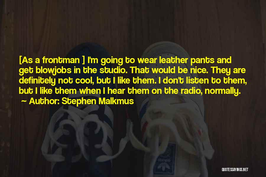 Stephen Malkmus Quotes 1430504