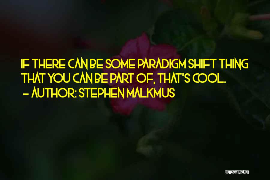 Stephen Malkmus Quotes 1866170