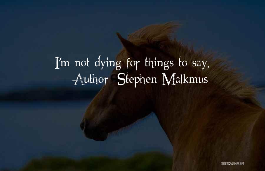 Stephen Malkmus Quotes 1973889