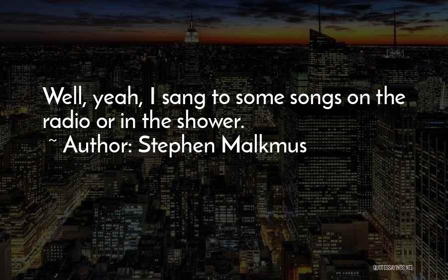 Stephen Malkmus Quotes 373793