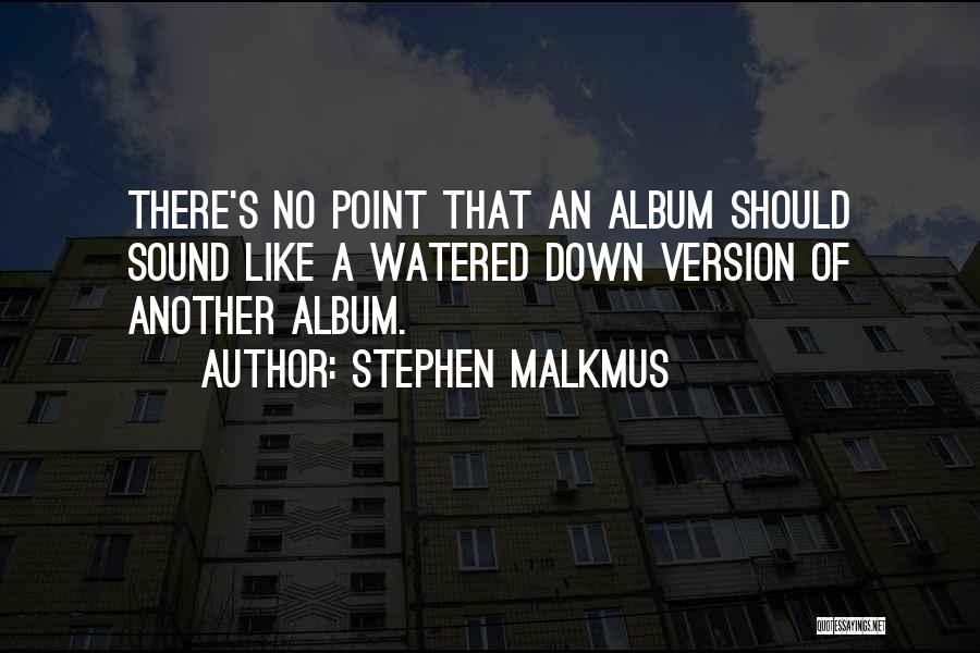 Stephen Malkmus Quotes 872219