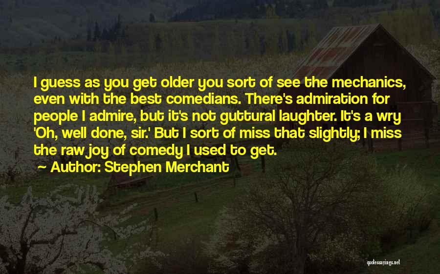 Stephen Merchant Quotes 1006803