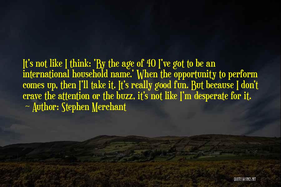 Stephen Merchant Quotes 1265851