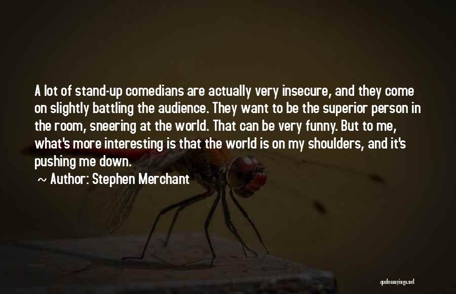 Stephen Merchant Quotes 143850