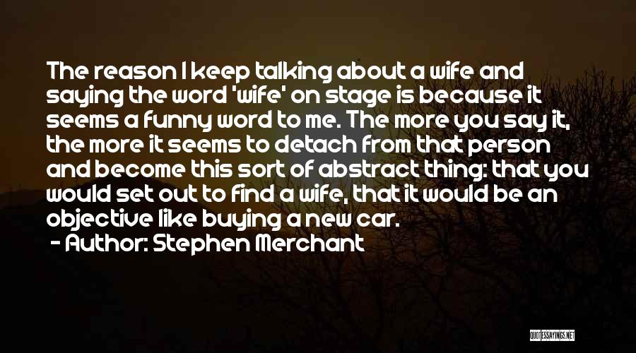 Stephen Merchant Quotes 2097130