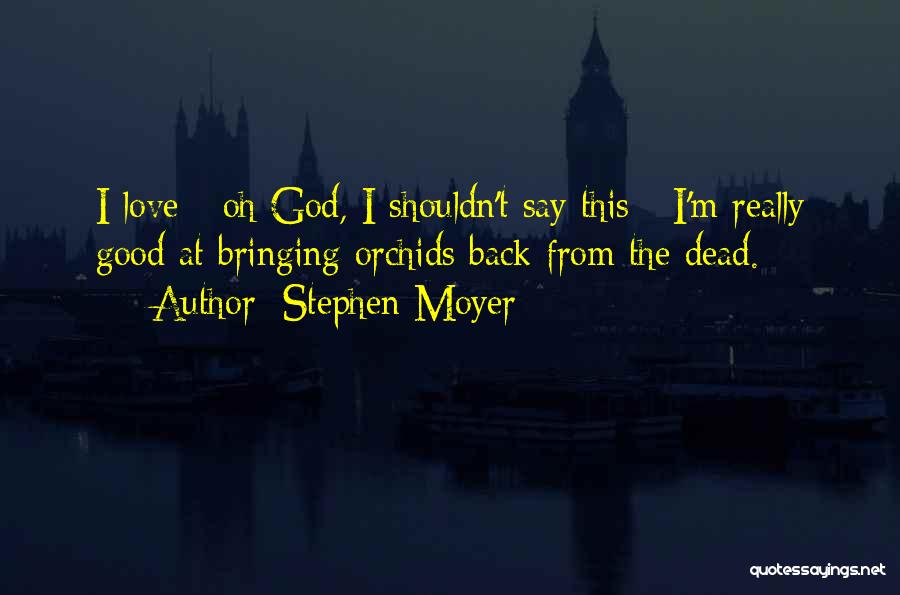Stephen Moyer Quotes 1868669