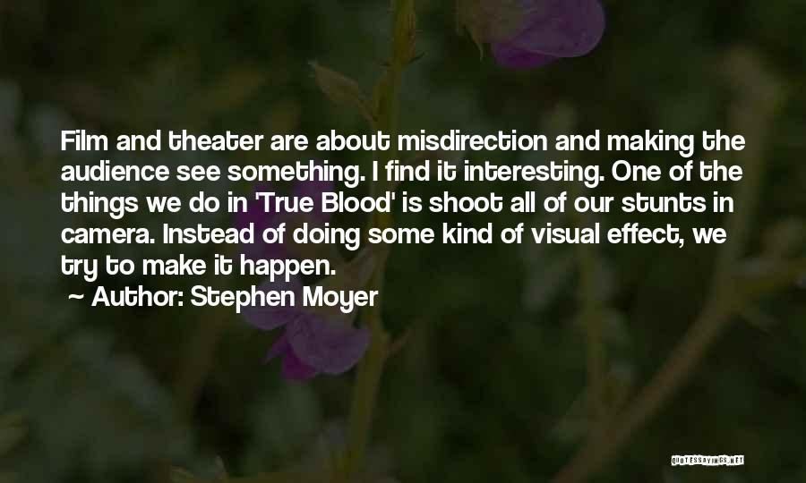 Stephen Moyer Quotes 424042