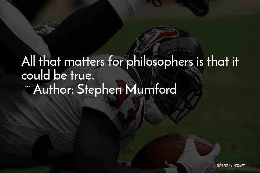 Stephen Mumford Quotes 1607949