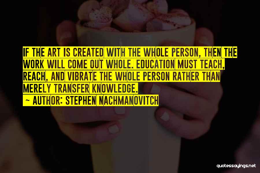 Stephen Nachmanovitch Quotes 1130960