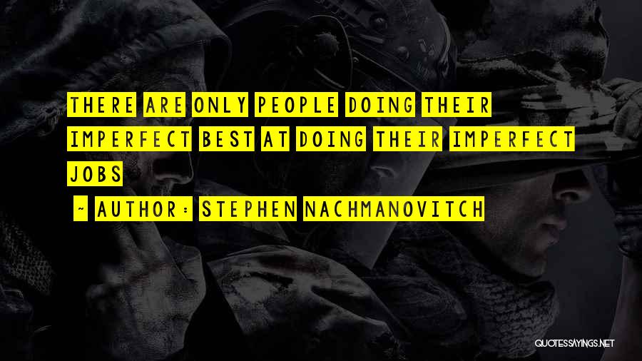 Stephen Nachmanovitch Quotes 1214104
