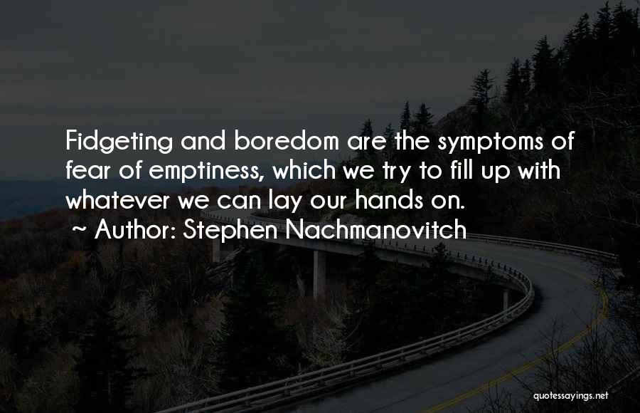 Stephen Nachmanovitch Quotes 1340265