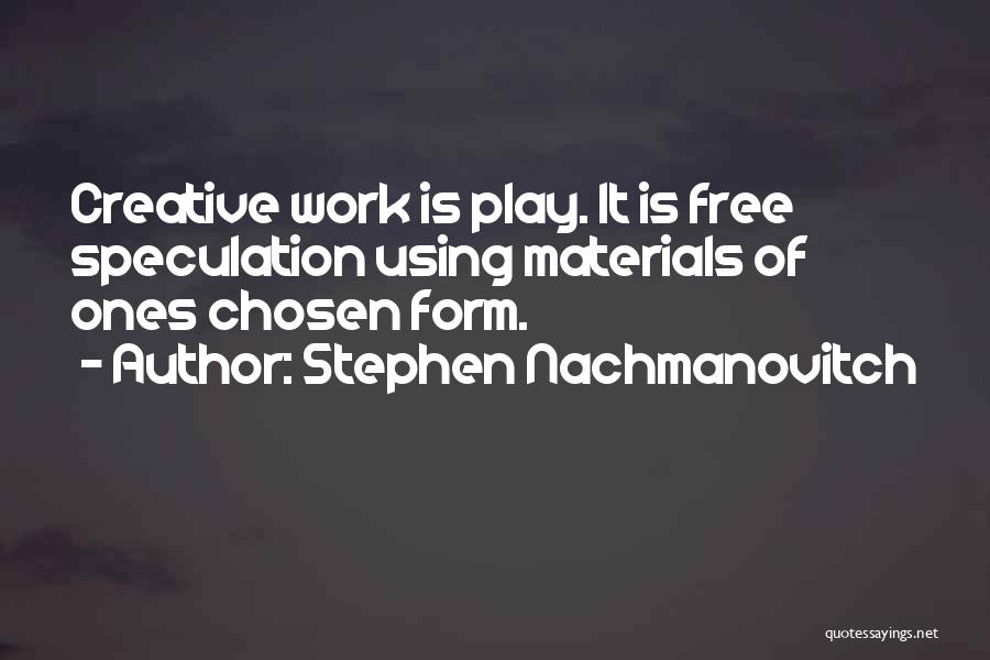 Stephen Nachmanovitch Quotes 214515