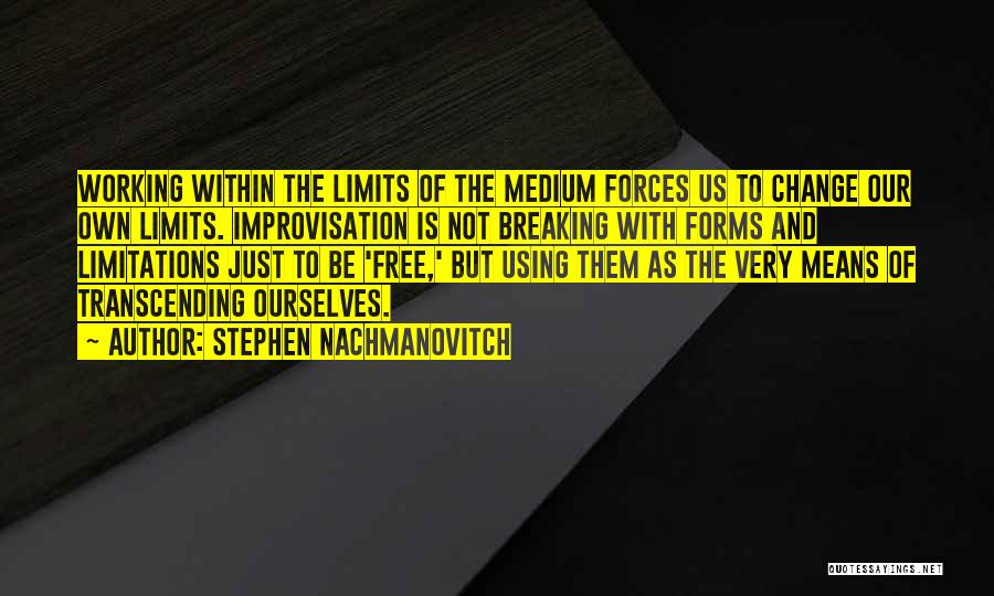 Stephen Nachmanovitch Quotes 2197610