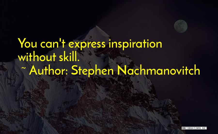 Stephen Nachmanovitch Quotes 513302