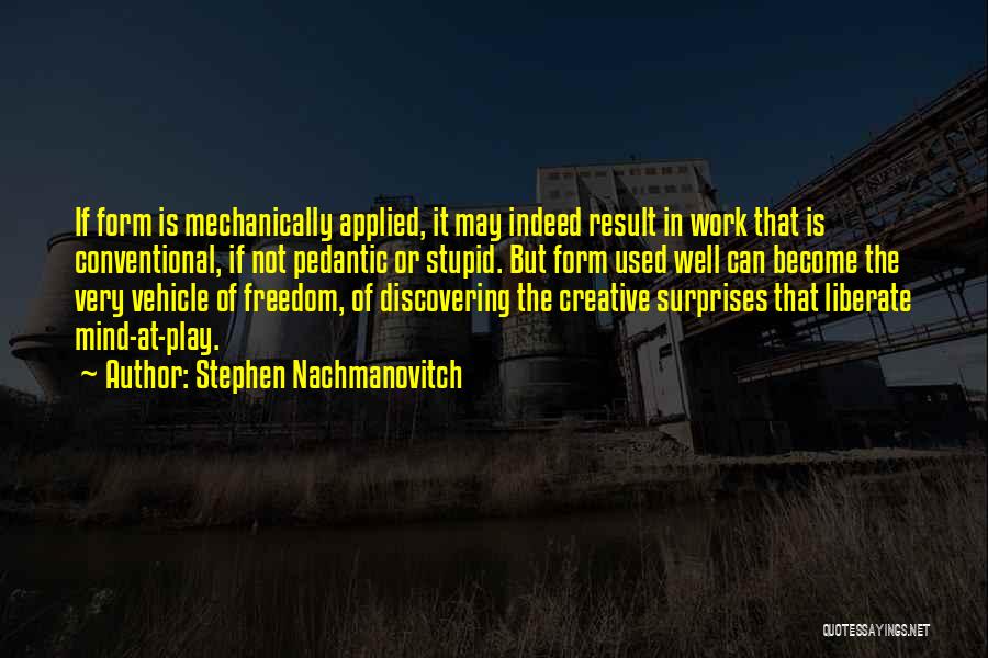 Stephen Nachmanovitch Quotes 596628