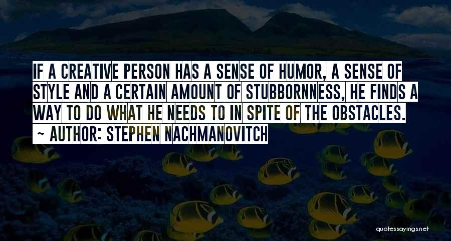 Stephen Nachmanovitch Quotes 600727