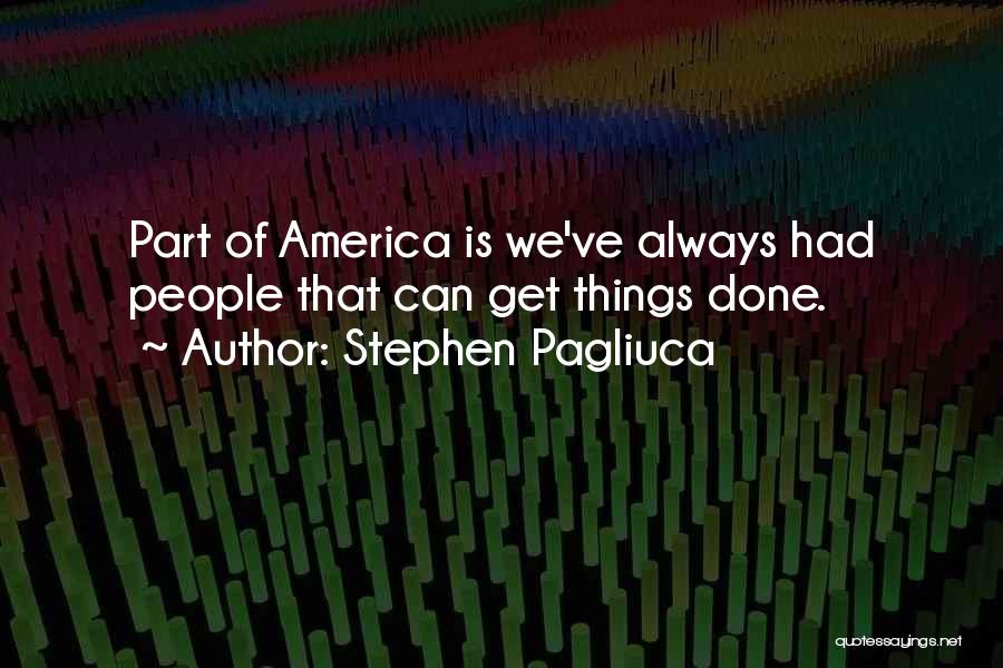 Stephen Pagliuca Quotes 2043169