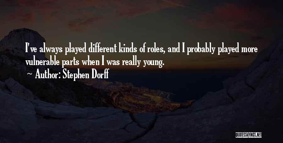 Stephen Quotes By Stephen Dorff