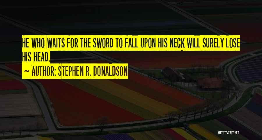 Stephen R. Donaldson Quotes 1656974