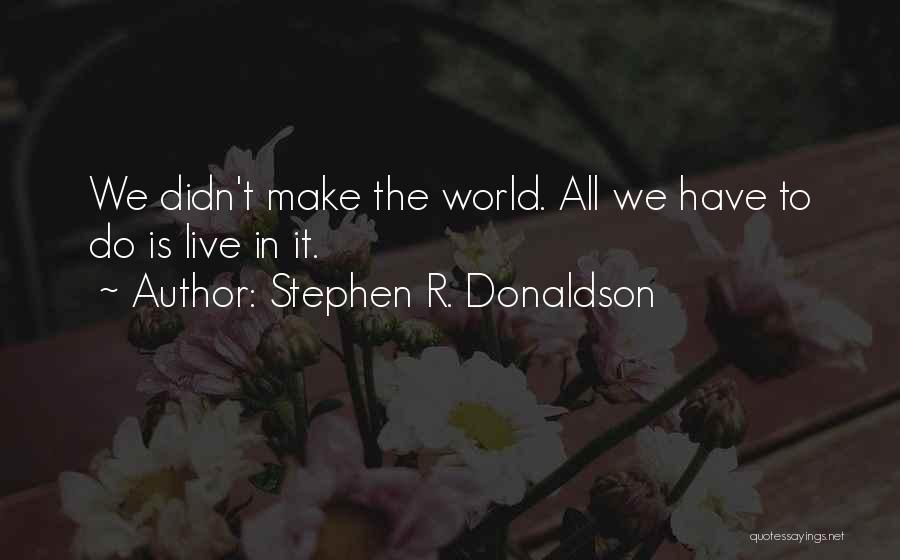 Stephen R. Donaldson Quotes 2066069