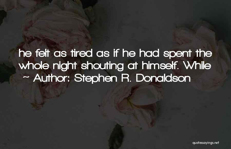 Stephen R. Donaldson Quotes 882657