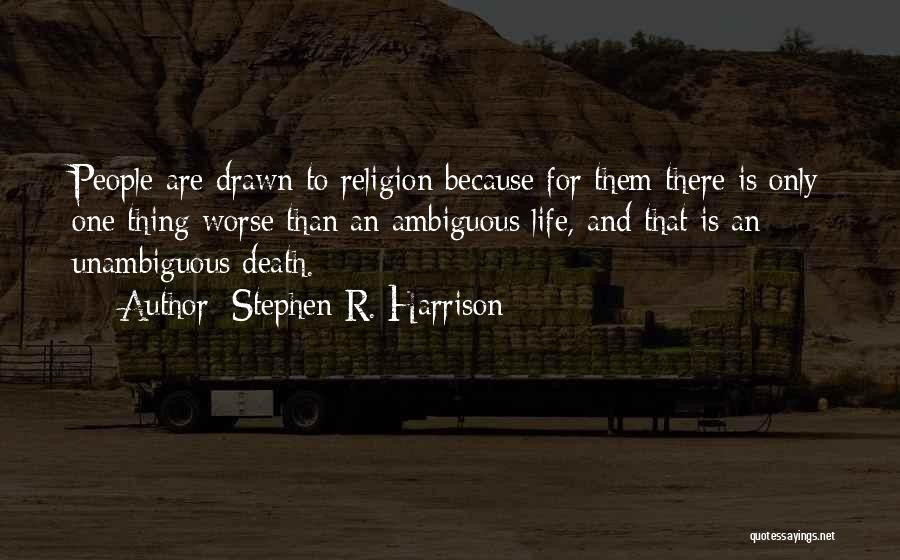 Stephen R. Harrison Quotes 1760813