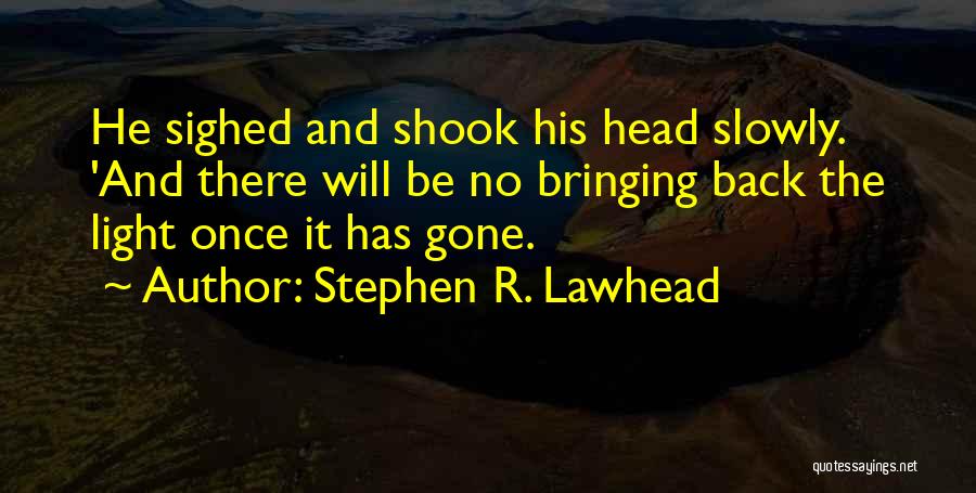 Stephen R. Lawhead Quotes 247266