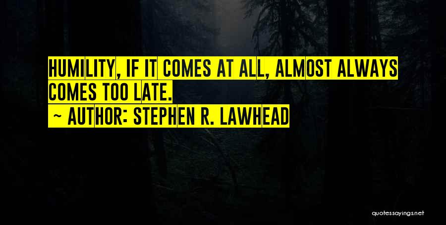Stephen R. Lawhead Quotes 779284