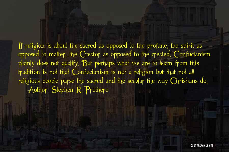 Stephen R. Prothero Quotes 981490