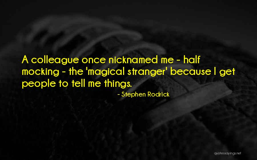 Stephen Rodrick Quotes 1329008