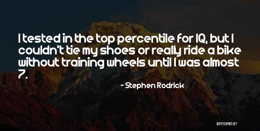 Stephen Rodrick Quotes 1917875