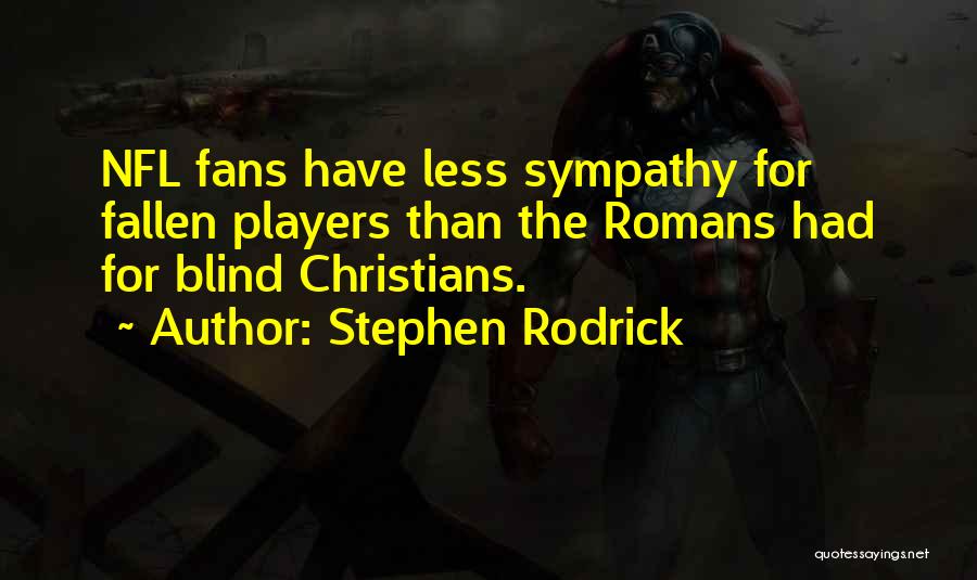 Stephen Rodrick Quotes 339996