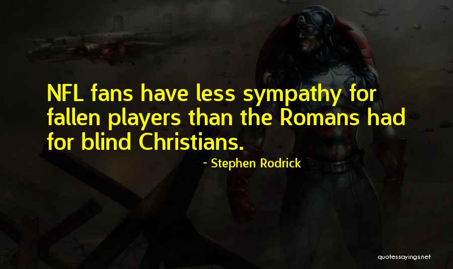 Stephen Rodrick Quotes 339996