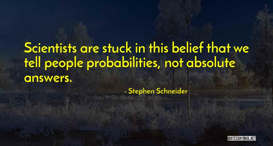 Stephen Schneider Quotes 1054883