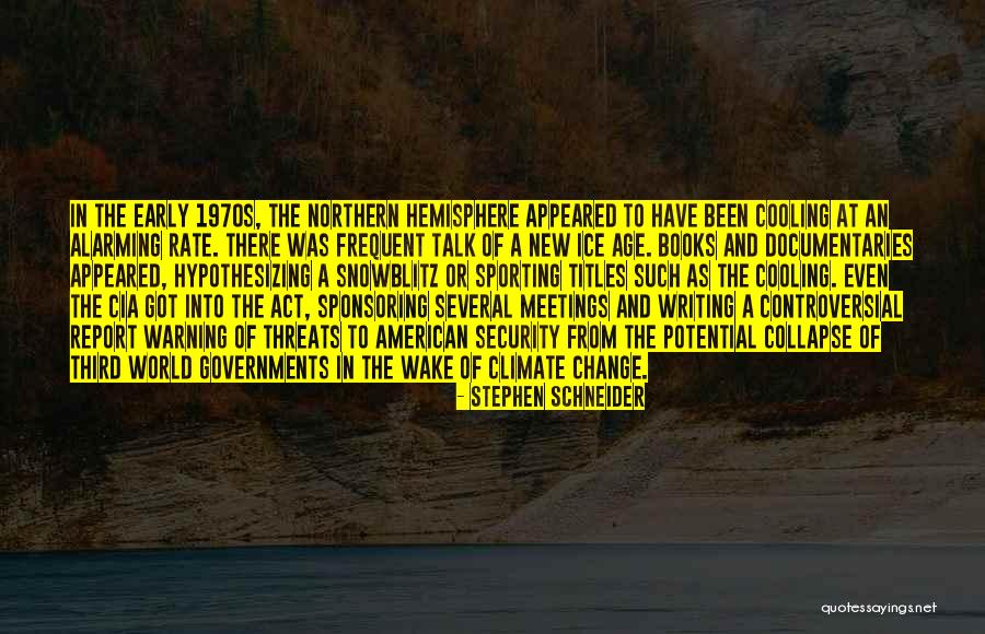 Stephen Schneider Quotes 1423955