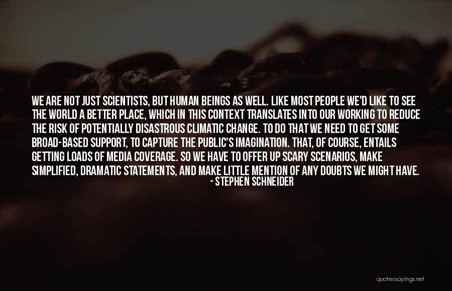 Stephen Schneider Quotes 1986040 Stephen Schneider Quotes 1986040